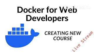 Creating Docker for Web Developers Course [upl. by Milas]