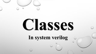 Classes in System verilog  PART2 Examples classes in systemverilog  OOPs in system verilog [upl. by Ninahs]