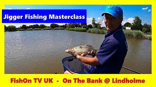 Jigger Fishing Master Class  FishOn TV UK   Lindholme Lakes  Check out the NEW SHOP [upl. by Edmon135]