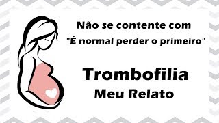 Trombofilia  Meu Relato [upl. by Yesor859]