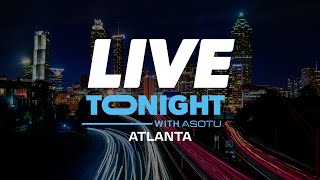 Atlanta  Live Tonight with ASOTU [upl. by Blackburn]