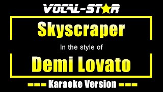 Demi Lovato  Skyscraper Karaoke Version with Lyrics HD VocalStar Karaoke [upl. by Sesiom]