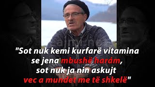 quotSot nuk kemi kurfarë vitamina se jena mbushë haramquot [upl. by Keryt]