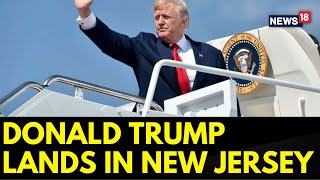 Trump Latest News  Donald Trump Lands in New Jersey Says I Will Not Surrender  News18 [upl. by Ahsinod35]