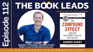 Episode 112 Alan Lazaros amp The Compound Effect Jumpstart Your Income Your Life Your Success [upl. by Ynaiffit]