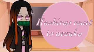 Hashiras react to Nezuko Kny [upl. by Theone]