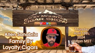 Episode 119 Allen Sanabria Family by Loyalty Cigars on the show this week [upl. by Adnoma]