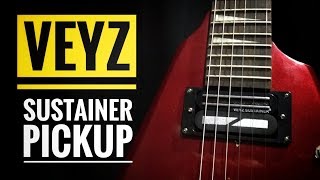 Veyz Sustainer Pickup [upl. by Grunenwald346]