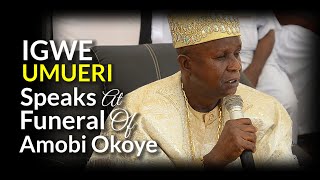 IGWE UMUERI Speaks at Funeral of Chief Amobi Okoye Otuocha Umueri 15 Dec23 [upl. by Llereg]