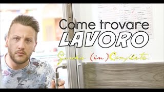 COME TROVARE LAVORO  Guida inCompleta [upl. by Serra480]