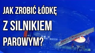 Jak zrobić Łódkę z Prostym Silnikiem Parowym  ArtekDIY [upl. by Brandwein493]