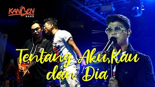 KANGEN BAND  TENTANG AKU KAU DAN DIA [upl. by Pacheco]