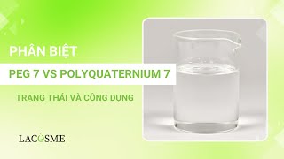 PHÂN BIỆT PEG 7 VÀ POLYQUATERNIUM 7  LACOSME [upl. by Sutsugua]