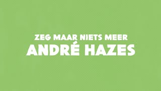 André Hazes  Zeg Maar Niets Meer Lyrics [upl. by Esaj]