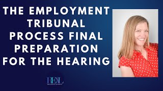 The Employment Tribunal Process Final Preparation for the Hearing [upl. by Llyrrad886]