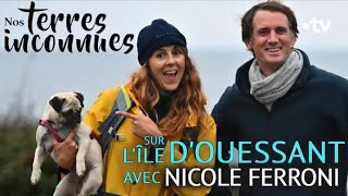 Avec Nicole Ferroni sur lîle dOuessant  Nos terres inconnues Intégrale [upl. by Veriee267]