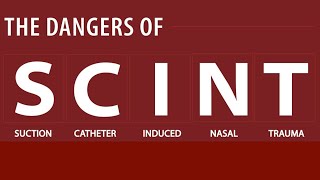 SCINT  Suction Catheter Induced Nasal Trauma and The 9 Nevers of Nasal Suctioning Protocol [upl. by Michella830]