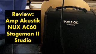 Review Amplifier Akustik NUX AC60 Stageman II Studio LBS Musicworld [upl. by Galatia215]