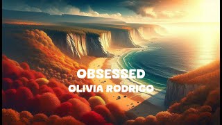 Olivia Rodrigo  obsessed Lyrics [upl. by Kidd]