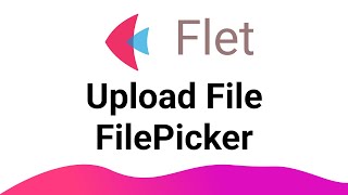 Flet Tutorial  Upload File with FilePicker [upl. by Adonis890]