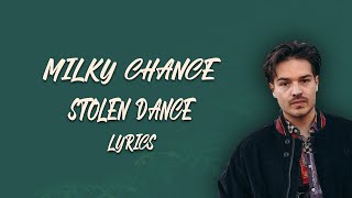 Milky Chance  Stolen Dance Lyrics [upl. by Atselec]