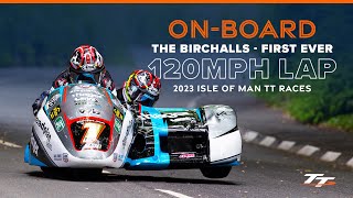 First EVER 120mph Sidecar TT Lap  The Birchalls OnBoard  2023 Isle of Man TT Races [upl. by Sher293]