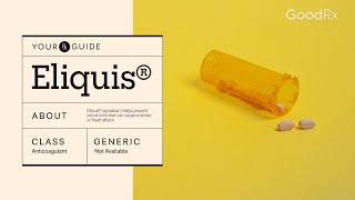 Eliquis Apixaban  How It Works How to Take It and Side Effects  GoodRx [upl. by Eirrod]