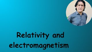 Lec 20 Relativity and electromagnetism [upl. by Isle]