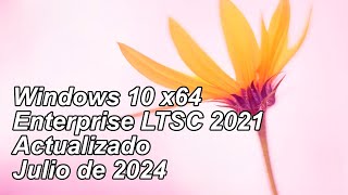 Windows🪟10 Enterprise 21H2 LTSC 2021 x64 compilación 190444651 actualizado julio de 2024 [upl. by Ybbob414]