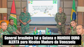 General do Exército Brasileiro foi a Guiana e mandou duro alerta para as forças armadas da Venezuela [upl. by Lubow574]