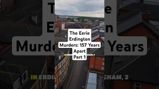 The Eerie Erdington Murders 157 Years Apart Part 1 coldcase crime Mystery [upl. by Akalam]