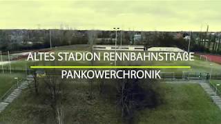 Pankowerchronik  Altes Stadion Rennbahnstraße [upl. by Eninahpets]