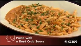 Pasta with a Rosé Crab Sauce  KCTS 9 COOKS [upl. by Eduj812]