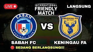 DAFTAR SUSUNAN PEMAIN SABAH FC VS KENINGAU FA  FRIENDLY MATCH 2024  BERKELANJUTAN [upl. by Ehr]