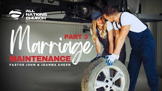 Pastor John amp Joanna Ahern  Marriage Maintenance Part 3 [upl. by Lodge]