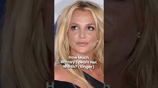 What is Britney Spears Net Worth [upl. by Acinoev]