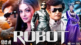 Robot Full Movie In Hindi Dubbed  Rajanikanth  Aishwarya Rai  Danny  Review amp Facts HD [upl. by Yorel]