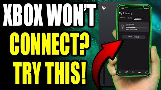 How to Fix Xbox Wont Connect to Xbox App  Easy Guide [upl. by Alfred]