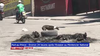 Port au Prince sous tension 24 heure après l’évasion spectaculaire du pénitencier nationale [upl. by Justine482]