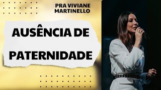 Como superar um pai ausente Pra Viviane Martinello vivianemartinello paternidade abbapaichurch [upl. by Nagear]