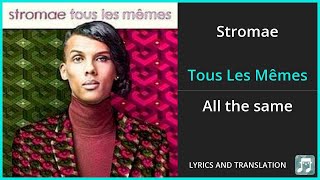 Stromae  Tous Les Mêmes Lyrics English Translation  Dual Lyrics English and French  Subtitles [upl. by Lalib99]