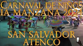 Carnaval de Niños 1a Manzana 2024  San Salvador Atenco [upl. by O'Meara]