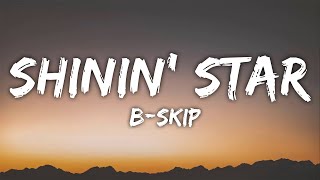 BSKipShinin Star Lyrics [upl. by Manfred]