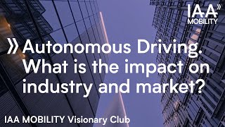 Autonomous Driving What is the impact on industry and market [upl. by Yelrah]