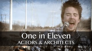 quotOne in Elevenquot by Actors amp Architects Official Music Video [upl. by Jolyn]