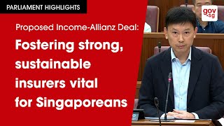 Proposed IncomeAllianz Deal Fostering strong sustainable insurers vital for Singaporeans [upl. by Aciram]