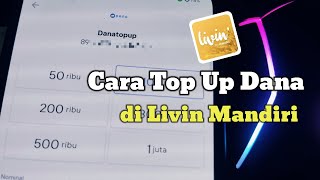 Cara Top Up Dana di Livin Mandiri Terbaru 2024 [upl. by Amii724]