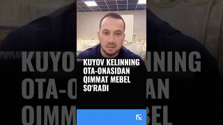 Kuyov kelinning otaonasidan qimmat mebel so’radi [upl. by Nels]