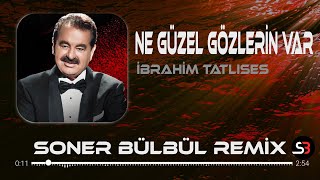 İbrahim Tatlıses  Ne Güzel Gözlerin Var  Soner Bülbül Remix  Saçların sarısına gözlerin mavısına [upl. by Ylrae]