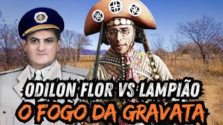 ODILON FLOR VS LAMPIÃO O FOGO DA GRAVATA [upl. by Ellehcen509]